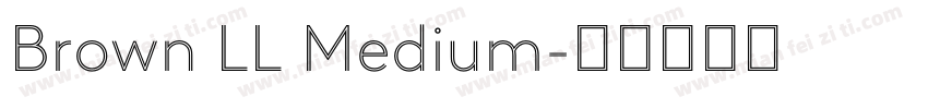 Brown LL Medium字体转换